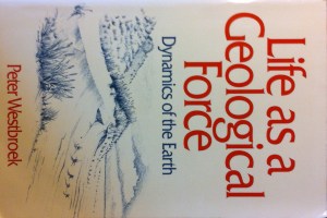 life as a geologic force Peter westbroek book cover